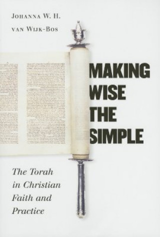 Knjiga Making Wise the Simple Johanna W.H.Van Wijk-Bos