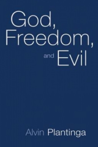 Carte God, Freedom, and Evil Alvin Plantinga