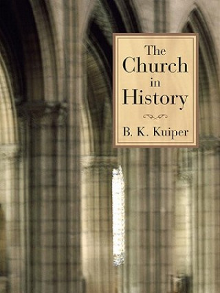 Carte Church in History B.K. Kuiper