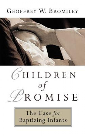 Carte Children of Promise Geoffrey W. Bromiley