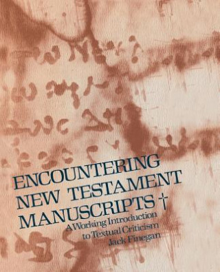 Kniha Encountering New Testament Manuscripts Jack Finegan