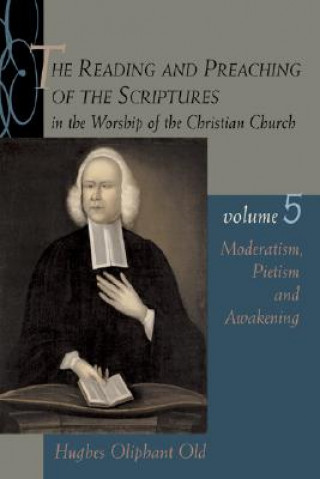 Kniha Reading and Preaching of the Scriptures in the Worship of the Christian Church Hughes Oliphant Old