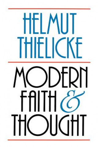 Książka Modern Faith and Thought Helmut Thielicke