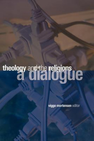Könyv Theology and the Religions Viggo Mortensen