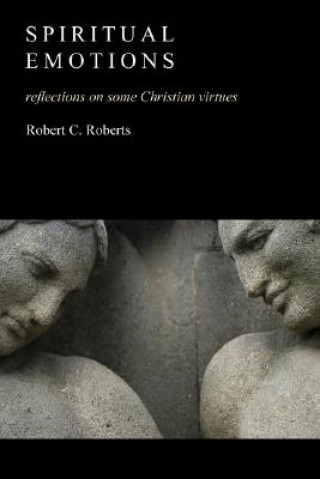 Könyv Spiritual Emotions Robert C. Roberts