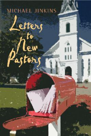 Kniha Letters to New Pastors Michael Jinkins