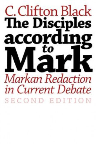 Carte Disciples According to Mark C. Clifton Black