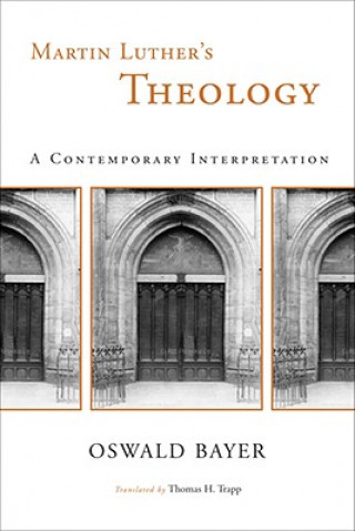 Kniha Martin Luther's Theology O. Bayer