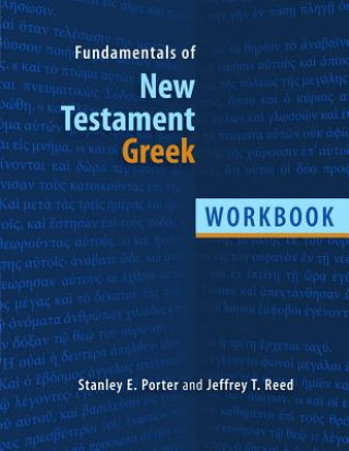Kniha Fundamentals of New Testament Greek Stanley E. Porter