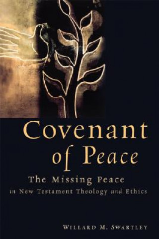 Könyv Covenant of Peace Willard M. Swartley