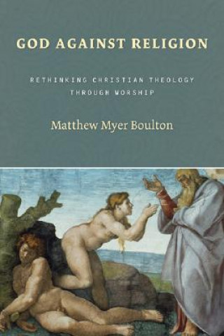 Könyv God Against Religion Matthew Myer Boulton