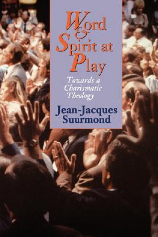 Kniha Word and Spirit at Play Jean-Jacques Suurmond