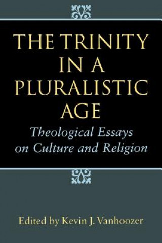 Carte Trinity in a Pluralistic Age Kevin J. Vonhoozer