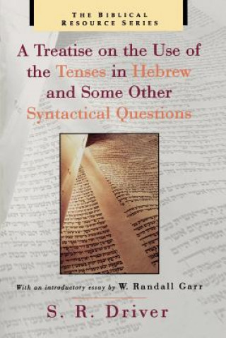 Knjiga Treatise on the Use of the Tenses in Hebrew and Some Other Syntactical Questions S.R. Driver