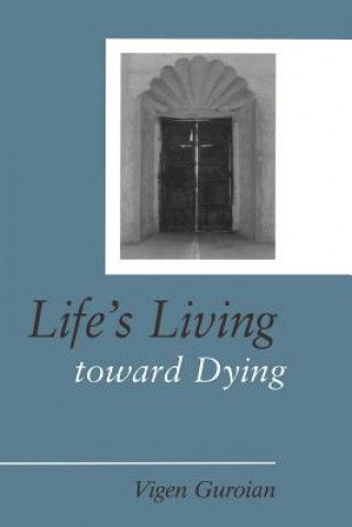 Kniha Life's Living Toward Dying Vigen Guroian