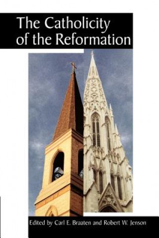 Knjiga Catholicity of the Reformation Carl E. Braaten