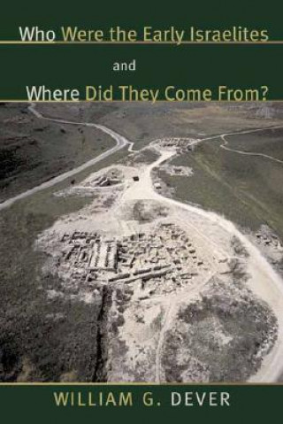 Βιβλίο Who Were the Early Israelites and Where Did They Come from? William G. Dever