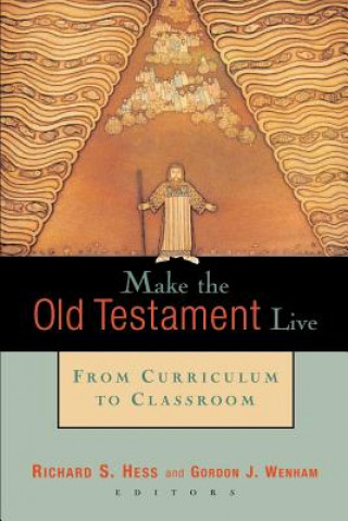 Книга Make the Old Testament Live Richard S. Hess