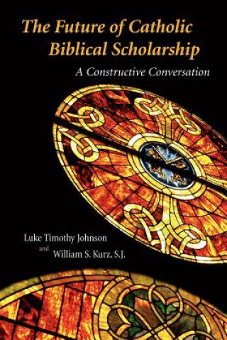 Книга Future of Catholic Biblical Scholarship: a Constructive Conversation Luke Timothy Johnson