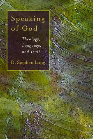Könyv Speaking of God D.Stephen Long