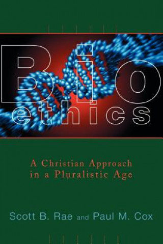 Könyv Bioethics Scott B. Rae