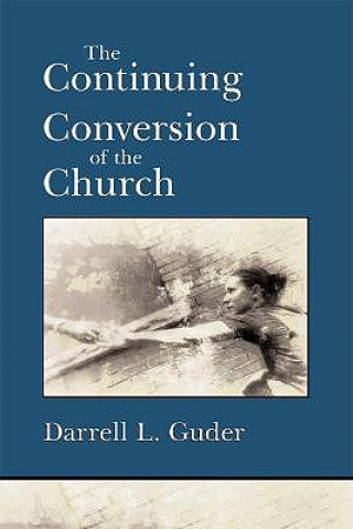 Kniha Continuing Conversion of the Church Darrell L. Guder