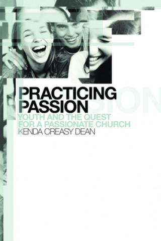 Könyv Practicing Passion Kenda Creasy Dean