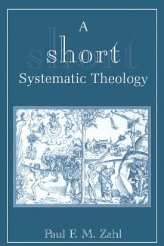 Knjiga Short Systematic Theology Paul F.M. Zahl