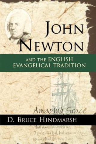 Kniha John Newton and the English Evangelical Tradition D.Bruce Hindmarsh