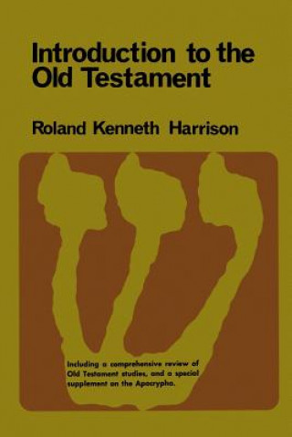 Könyv Introduction to the Old Testament Roland Kenneth Harrison