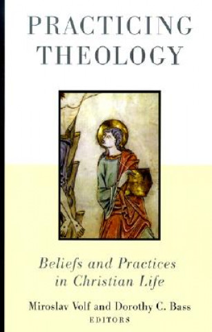Carte Practicing Theology Volf