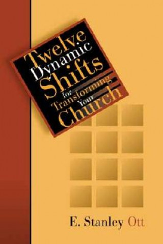 Książka Twelve Dynamic Shifts for Transforming Your Church OTT