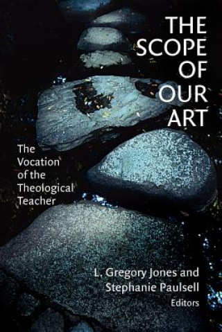 Könyv Scope of Our Art L. Gregory Jones