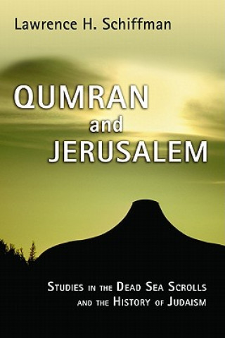 Könyv Qumran and Jerusalem Lawrence H. Schiffman