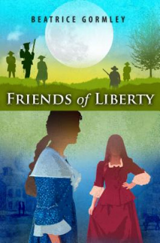 Kniha Friends of Liberty Beatrice Gormley