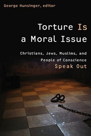 Livre Torture is a Moral Issue George Hunsinger