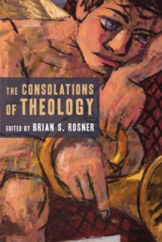 Kniha Consolations of Theology Brian Rosner