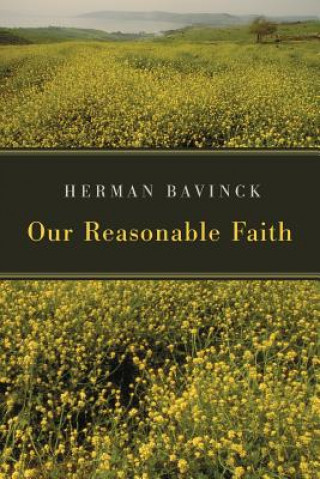 Carte Our Reasonable Faith Herman Bavinck