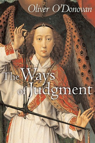 Könyv Ways of Judgment Oliver O'Donovan