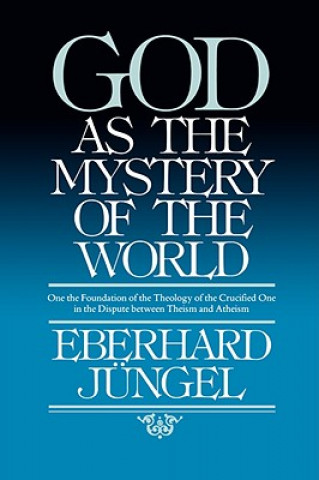 Kniha God as Mystery of the World Eberhard Jungel