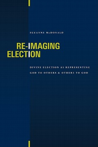 Kniha Re-Imaging Election Suzanne McDonald