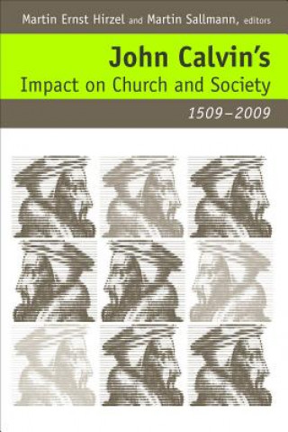 Knjiga John Calvin's Impact on Church and Society, 1509-2009 Martin Ernst Hirzel