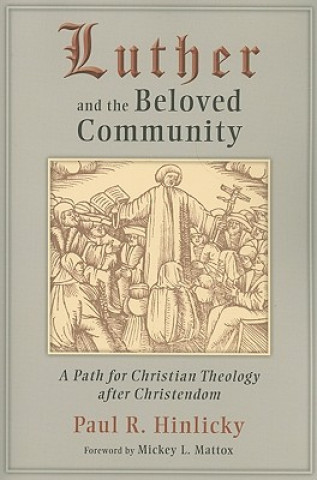 Könyv Luther and the Beloved Community Paul R. Hinlicky