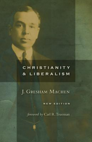 Book Christianity and Liberalism J Gresham Machen