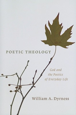 Book Poetic Theology William A. Dyrness