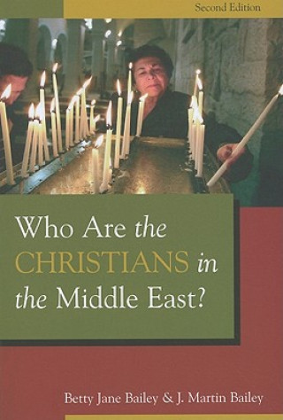 Kniha Who are the Christians in the Middle East? Betty Jane Bailey