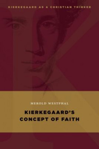 Carte Kierkegaard's Concept of Faith Merold Westphal