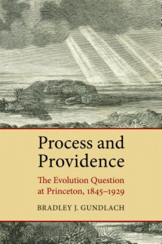 Knjiga Process and Providence Bradley J. Gundlach