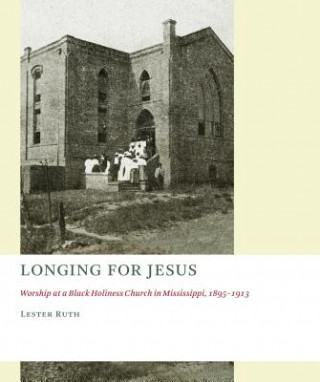 Könyv Longing for Jesus Lester Ruth