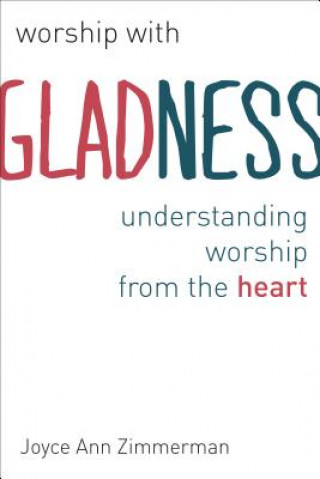 Kniha Worship with Gladness Joyce Ann Zimmerman